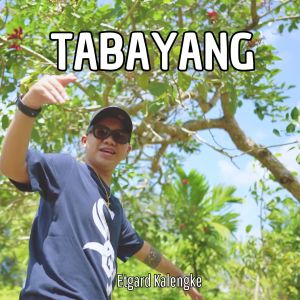 Listen to Tabayang song with lyrics from Etgard Kalengke