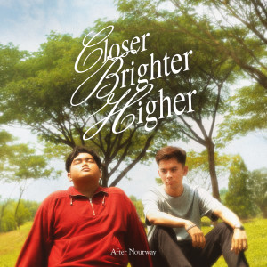 收聽After Nourway的Closer, Brighter, Higher歌詞歌曲