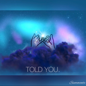 收听Summonte的Told You (Explicit)歌词歌曲