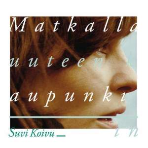 ดาวน์โหลดและฟังเพลง Kaupunki on julma paikka พร้อมเนื้อเพลงจาก Suvi Koivu