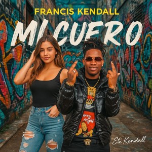 ดาวน์โหลดและฟังเพลง Mi Cuero พร้อมเนื้อเพลงจาก Francis Kendall