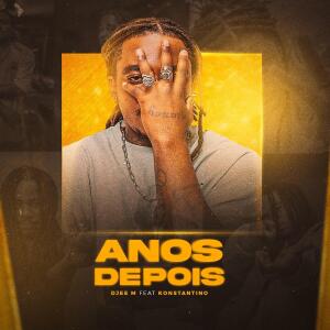 DJee M的專輯Anos Depois (feat. KONSTANTINO)