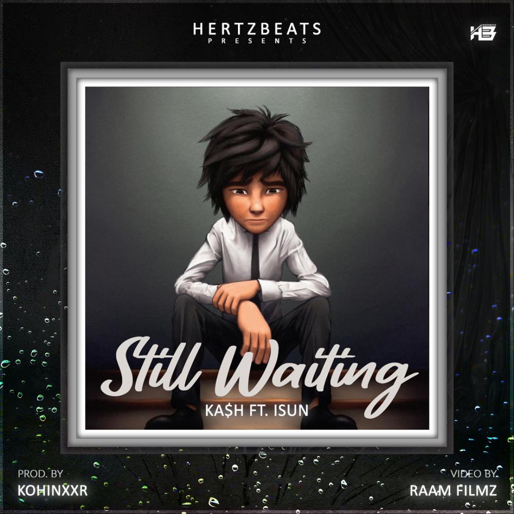 Still waiting (feat. Ka$h)