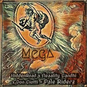 ดาวน์โหลดและฟังเพลง Mega (feat. Neaality Gandhi, Don Ciotti & Pale Riderz) (Explicit) พร้อมเนื้อเพลงจาก HiddenRoad