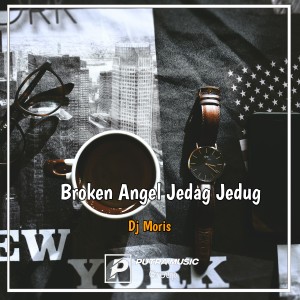 Dengarkan Broken Angel Jedag Jedug lagu dari Dj Moris dengan lirik