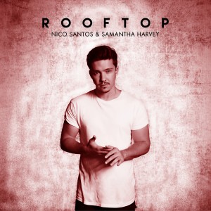 收聽Nico Santos的Rooftop歌詞歌曲