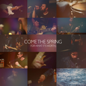 ดาวน์โหลดและฟังเพลง For What It's Worth พร้อมเนื้อเพลงจาก Come The Spring