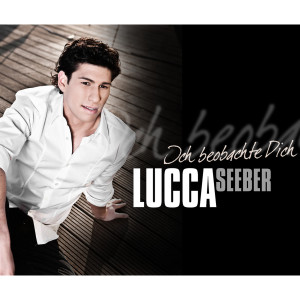 ดาวน์โหลดและฟังเพลง Ich beobachte Dich พร้อมเนื้อเพลงจาก Lucca Seeber