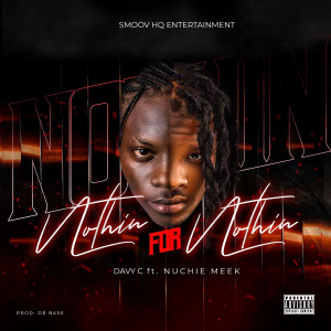 Listen to Nothin for Nothin (Explicit) song with lyrics from Davy C