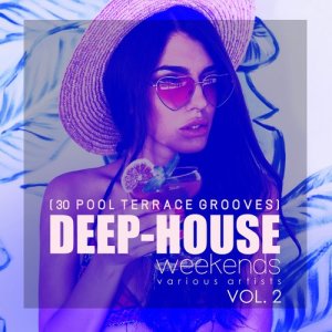 Album Deep Weekends (30 Pool Terrace Grooves), Vol. 2 oleh Various Artists