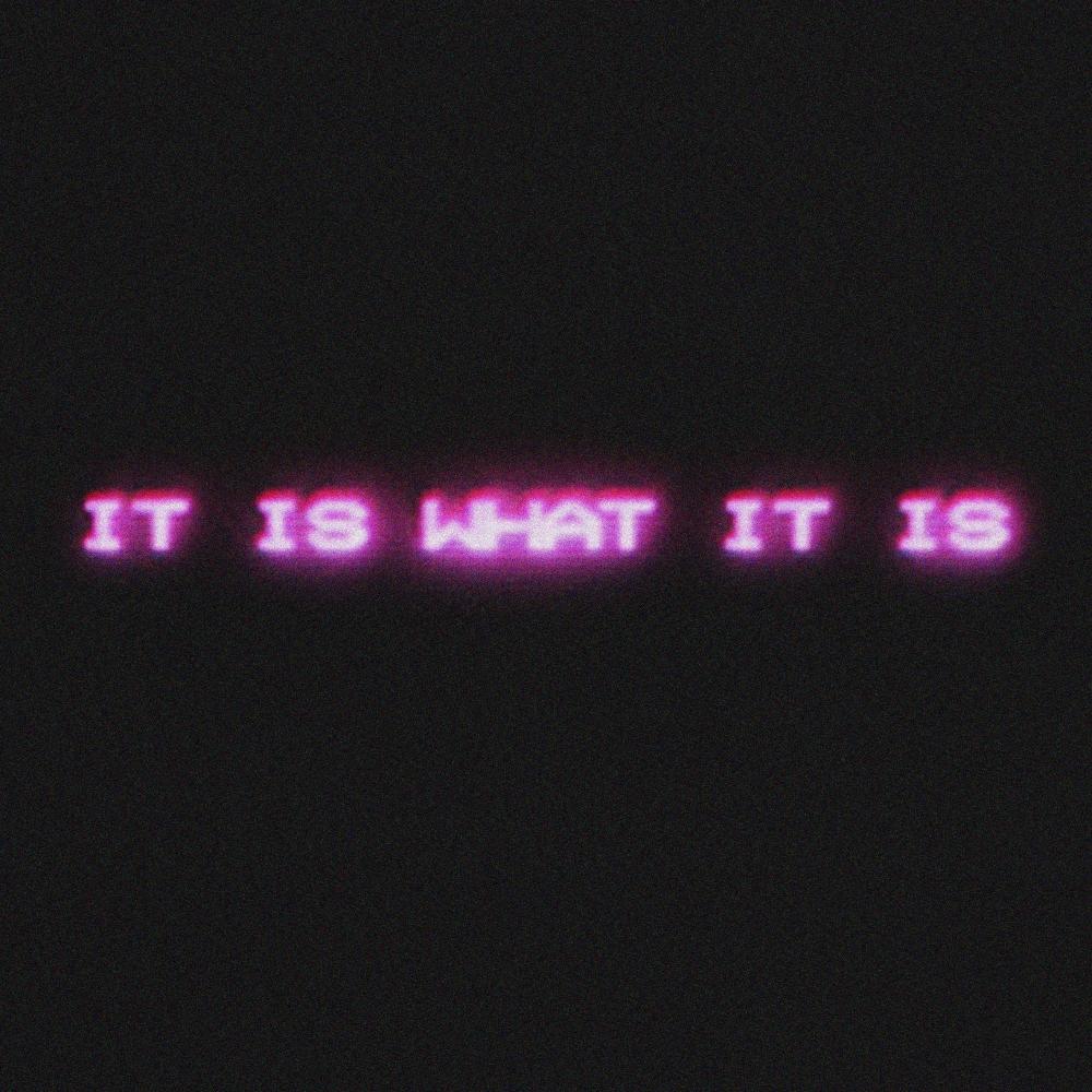 It Is What It Is (XTRA SLOW)