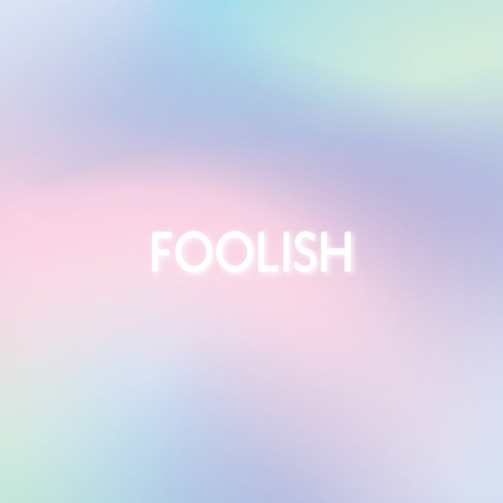 Foolish (Explicit)