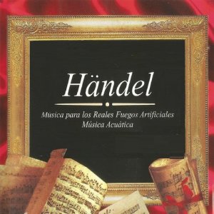 Marcello Viotti & English Chamber Orchestra的專輯Händel, Música para los Reales Fuegos Artificiales, Música Acuática