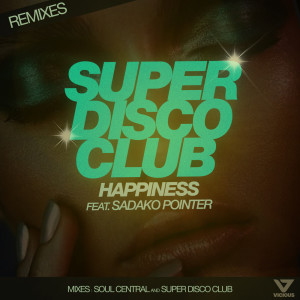 Listen to Happiness (ft. Sadako Pointer) (Soul Central Remix) song with lyrics from Super Disco Club