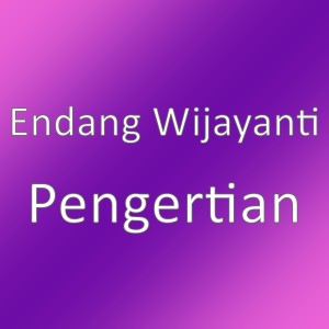 Endang Wijayanti的专辑Pengertian