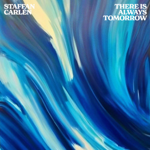 Listen to There Is Always Tomorrow song with lyrics from Staffan Carlén