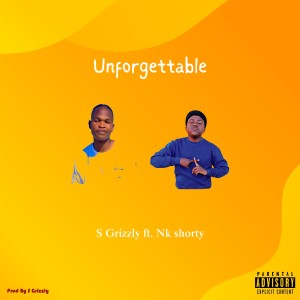 S Grizzly的專輯Unforgettable (Explicit)
