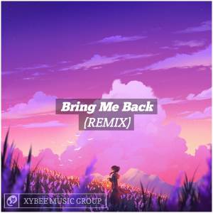 RMXTONE的专辑Bring Me Back (Remix)