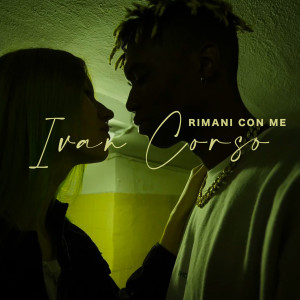 Listen to Rimani con me song with lyrics from Ivan Corso