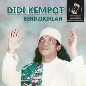 收听Didi Kempot的Berdzikirlah (Explicit)歌词歌曲
