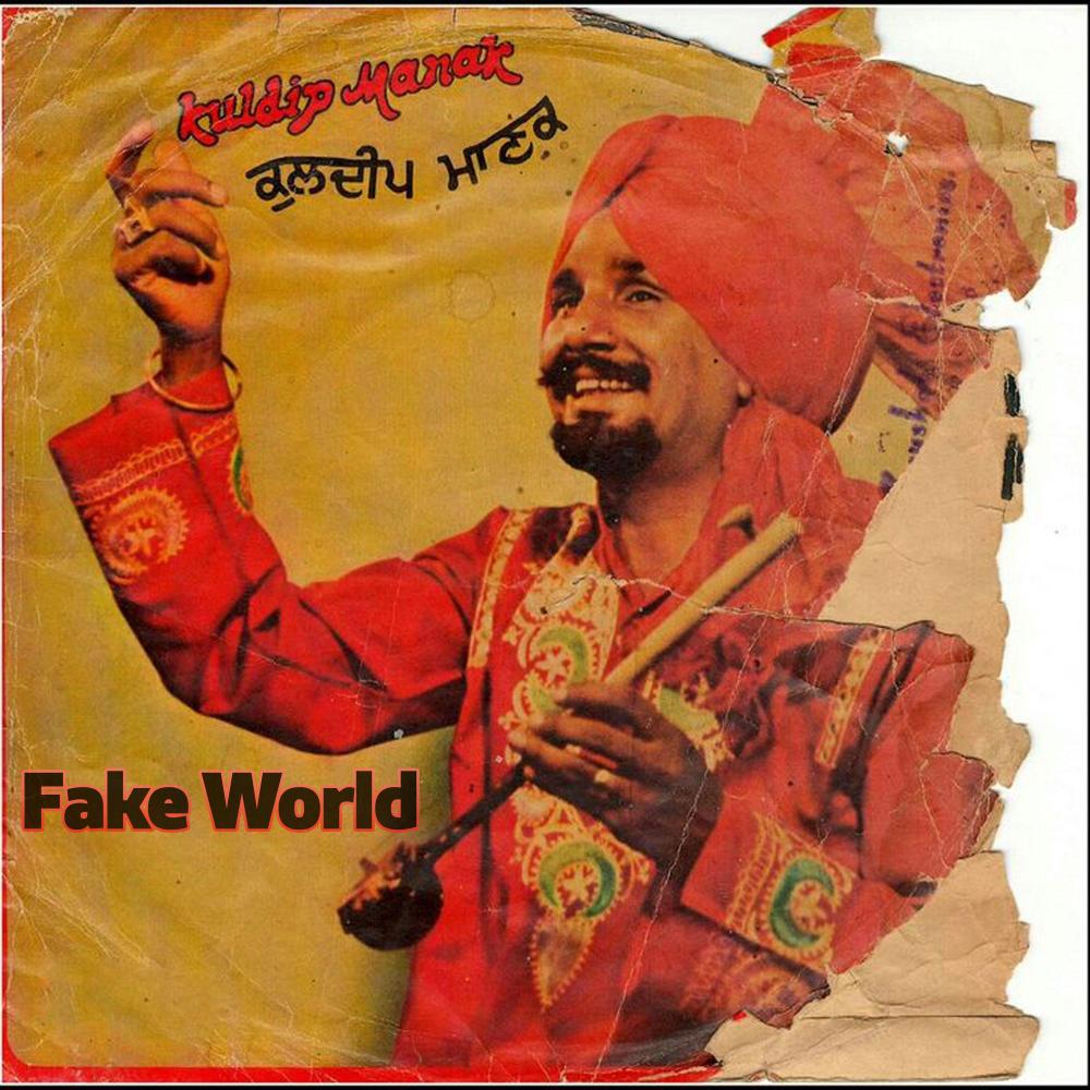 Fake World (feat. Kuldeep Manak)