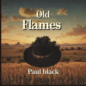 ดาวน์โหลดและฟังเพลง Old Flames พร้อมเนื้อเพลงจาก Paul Black
