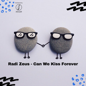 Listen to Can We Kiss Forever (Remix) song with lyrics from Radi Zeus
