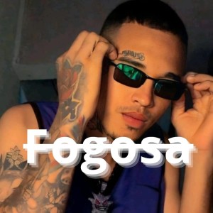 ดาวน์โหลดและฟังเพลง Fogosa (Explicit) พร้อมเนื้อเพลงจาก Mc Menor 3t