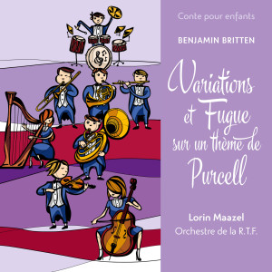 อัลบัม Conte pour enfants - Britten: Variations et fugue sur un thème de Purcell ศิลปิน Lorin Maazel
