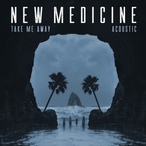 ดาวน์โหลดและฟังเพลง Take Me Away (Explicit) พร้อมเนื้อเพลงจาก New Medicine