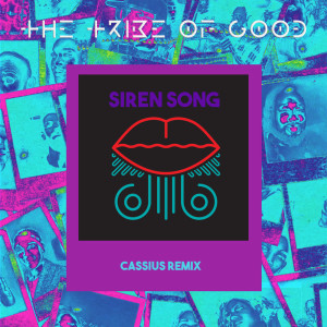 อัลบัม Siren Song (Cassius Remix) ศิลปิน The Tribe Of Good