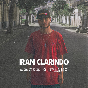 收聽Iran Clarindo的Segue o Plano歌詞歌曲