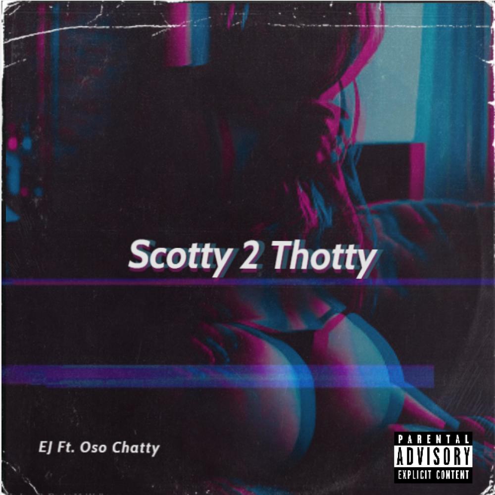 Scotty 2 Thotty (Explicit)