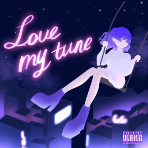 Listen to Love my tune (Explicit) song with lyrics from Coco.