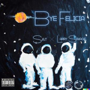 S.A.T的專輯Bye Felicia (Explicit)