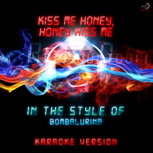 ดาวน์โหลดและฟังเพลง Kiss Me Honey, Honey Kiss Me (In the Style of Bombalurina) [Karaoke Version] (Karaoke Version) พร้อมเนื้อเพลงจาก Ameritz Countdown Karaoke