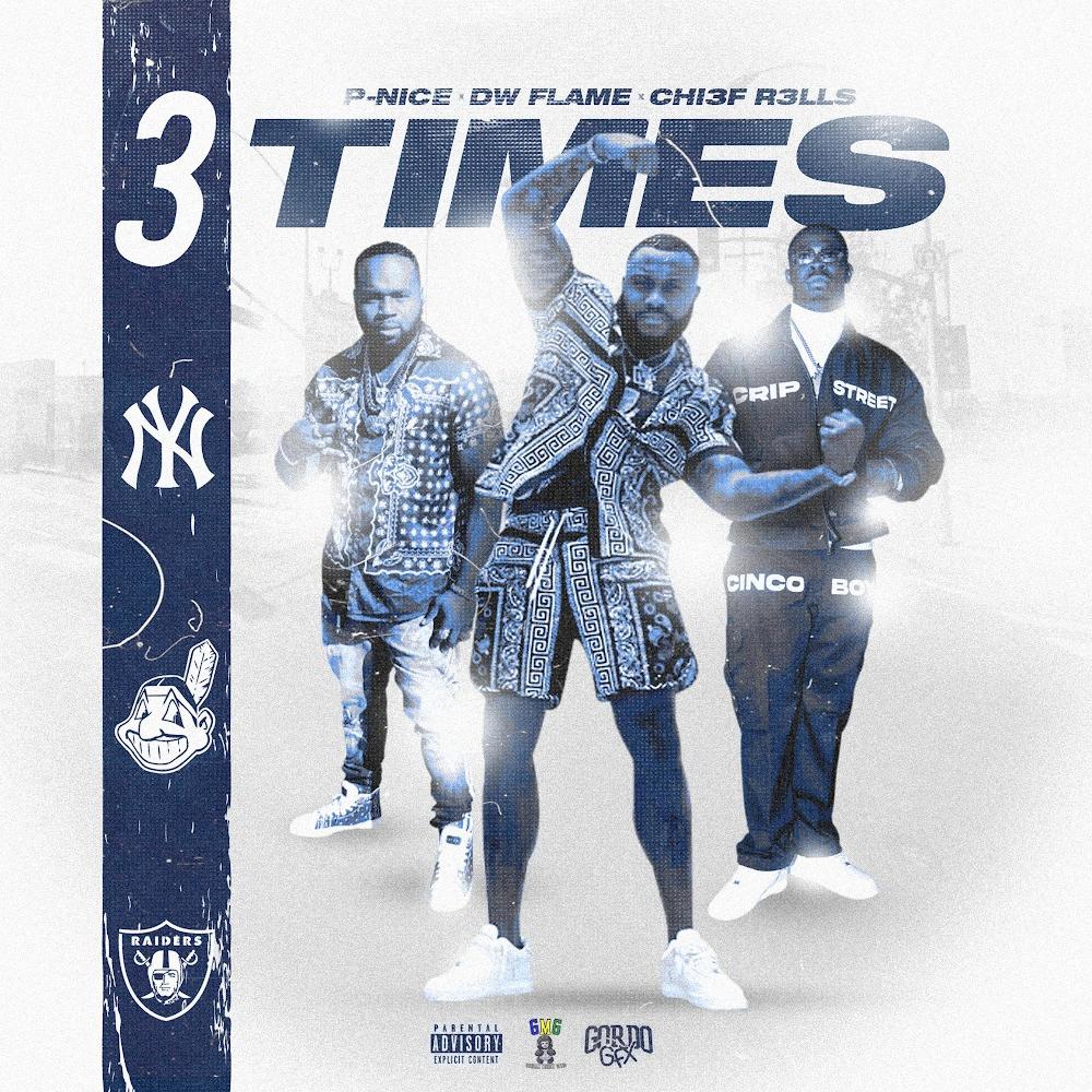 3 Times (feat. DW FLAME & Chi3f R3LLS) (Explicit)