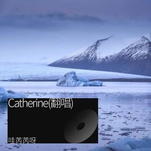 Album Catherine(翻唱) from 哇芮芮呀