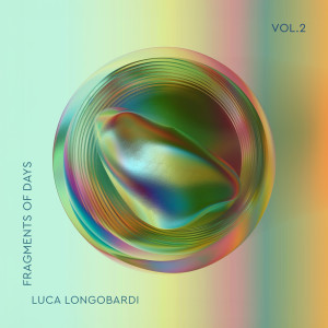 Album Fragments of Days (Vol.2) from Luca Longobardi