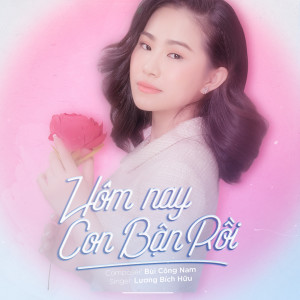 Album Hôm Nay Con Bận Rồi (Short Version) oleh LUONG BICH HUU