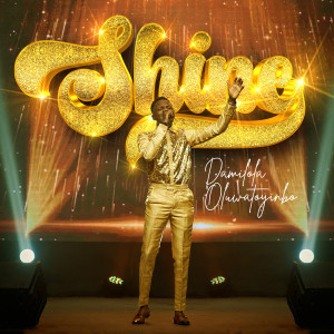 Listen to Shine song with lyrics from Damilola Oluwatoyinbo