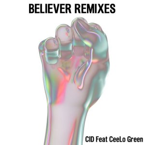 收聽CID的Believer (feat. CeeLo Green) [Mednas Remix] (Mednas Remix)歌詞歌曲