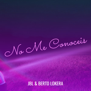 Listen to No Me Conoceis (Explicit) song with lyrics from jbl