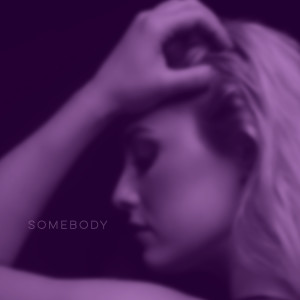 收聽Alyssa Gill的Somebody歌詞歌曲