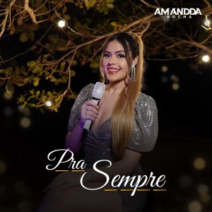 ดาวน์โหลดและฟังเพลง Pra Sempre พร้อมเนื้อเพลงจาก Amandda Rocha