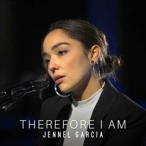 อัลบัม Therefore I Am ศิลปิน Jennel Garcia