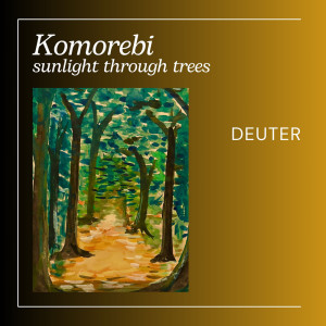 Deuter的專輯Komorebi sunlight through trees