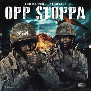 YBN Nahmir的專輯Opp Stoppa (feat. 21 Savage) (Explicit)