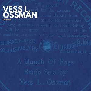 Vess L. Ossman的專輯A bunch of rags (Recording Take 1 (Digitally Remastered))