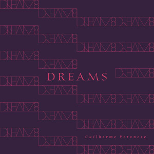 ดาวน์โหลดและฟังเพลง Dreams พร้อมเนื้อเพลงจาก Guilherme Veroneze